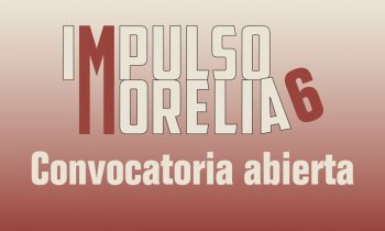 Impulso Morelia 6 abre su convocatoria