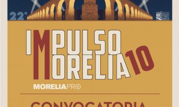 Impulso Morelia 10. Convocatoria abierta.