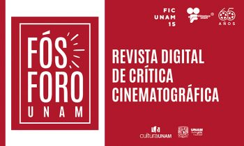 Realiza tu servicio social en la revista de crítica cinematográfica Fósforo UNAM.